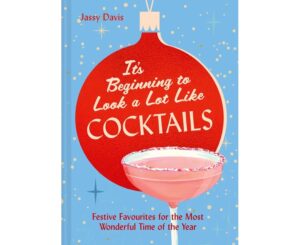 Its Beginning To Look a Lot Like Cocktails