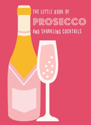 Little Book Of Prosecco & Sparkling Cocktails